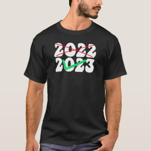 Nicht mehr 2022 Ja zu 2023 T-Shirt