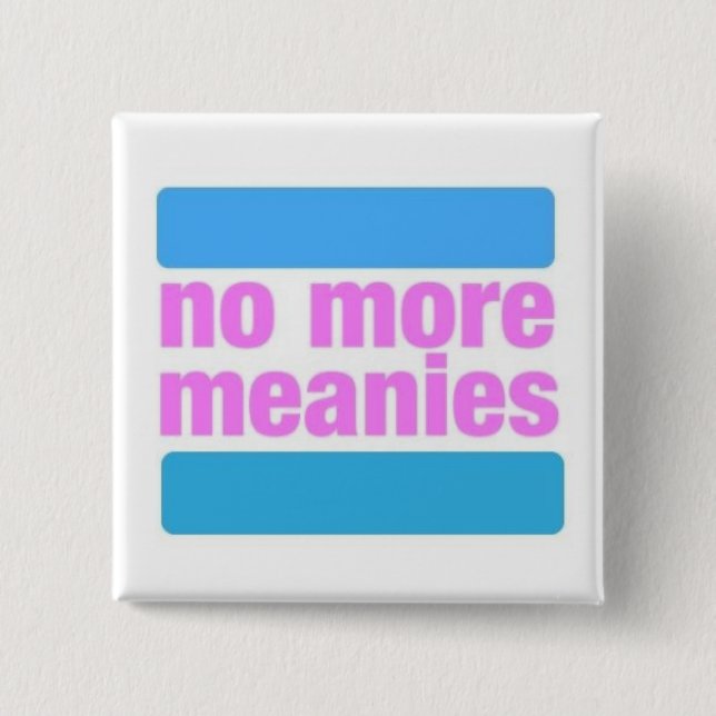 Nicht mehr Meanies - Knopf (trans*) Button (Vorderseite)