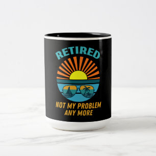 nicht mehr mein Problem im Ruhestand Zweifarbige Tasse