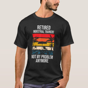 Nicht mehr mein Problem sind wieder müde Ausbilder T-Shirt