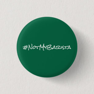 # nicht mein Barista Button