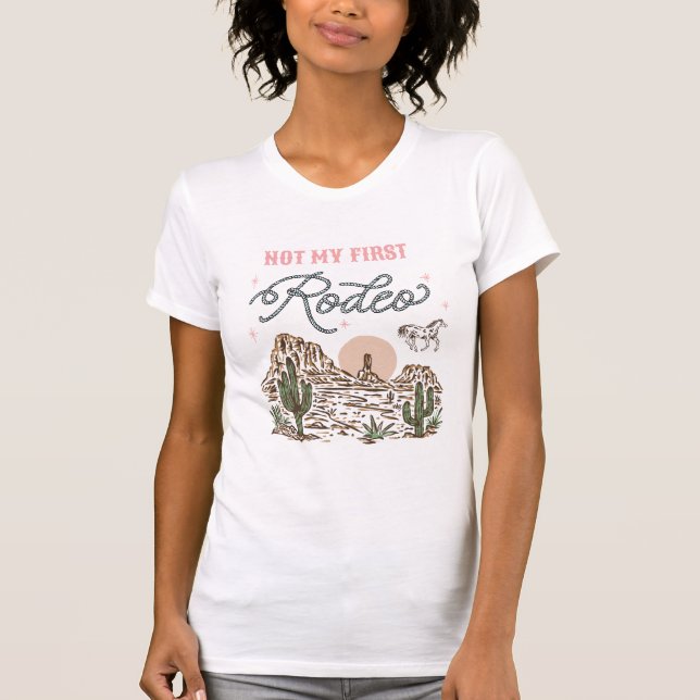 Nicht mein erster Rodeo Western Cowgirl T - Shirt (Vorderseite)