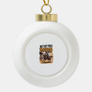 Nicht mein erster Rodeo-Western Keramik Kugel-Ornament