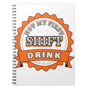 Nicht mein erster Schicht Drink — Notizbuch Notizblock