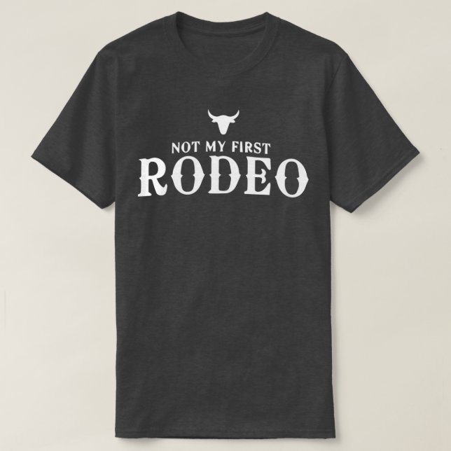 Nicht mein erstes Rodeo 1 T-Shirt (Design vorne)