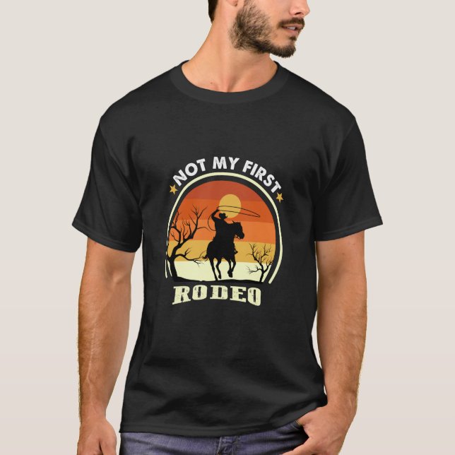 Nicht mein erstes Rodeo T-Shirt (Vorderseite)
