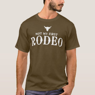 Nicht mein erstes Rodeo T-Shirt