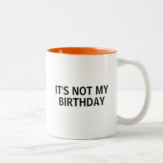 Nicht mein Geburtstag Zweifarbige Tasse