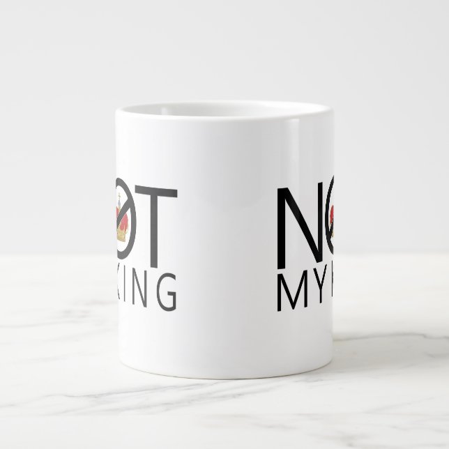 Nicht mein König Jumbo-Tasse (Vorderseite)