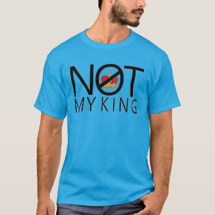 Nicht mein König T-Shirt