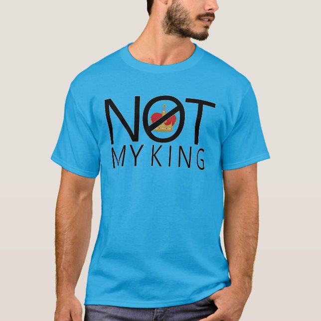 Nicht mein König T-Shirt (Vorderseite)