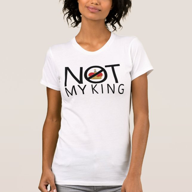 Nicht mein König T-Shirt (Vorderseite)