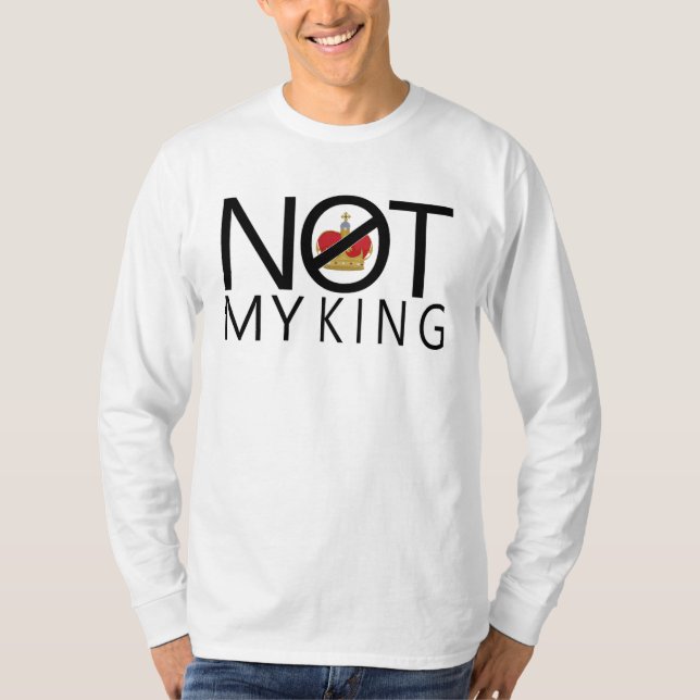 Nicht mein König T-Shirt (Vorderseite)