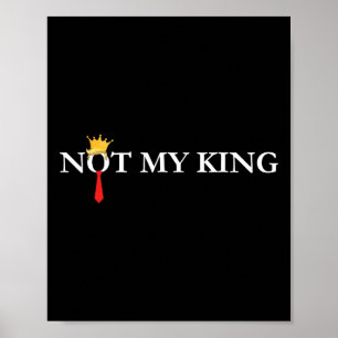 Nicht mein König Trump Politisch Liberal Demokrat Poster