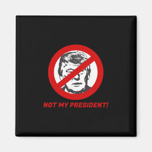 Nicht mein Präsident - Anti-Donald-Trump-Shirt für Magnet