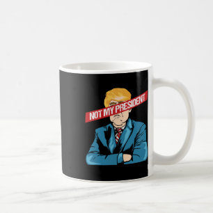 Nicht mein Präsident Anti-Trump-Protest-Freiheits- Kaffeetasse