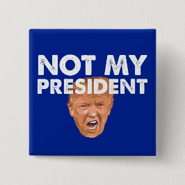 Nicht mein Präsident - Antitrumpf-Button-Knopf Button