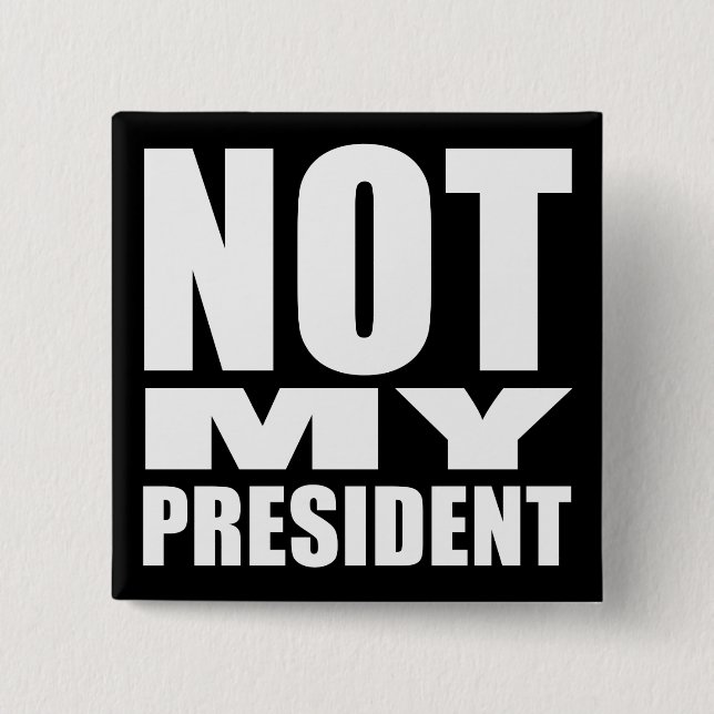 "NICHT MEIN PRÄSIDENT " BUTTON (Vorderseite)
