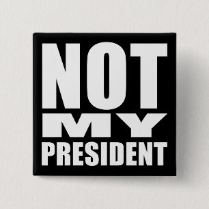 "NICHT MEIN PRÄSIDENT " BUTTON