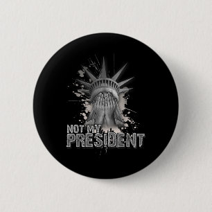 Nicht mein Präsident _ Freiheitsstatue _ gegen Tru Button