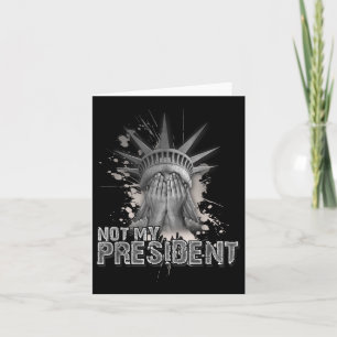 Nicht mein Präsident _ Freiheitsstatue _ gegen Tru Karte