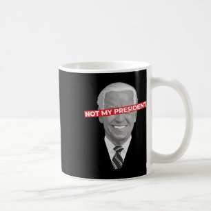 Nicht mein Präsident Joe Biden - Pro Donald Trump Kaffeetasse