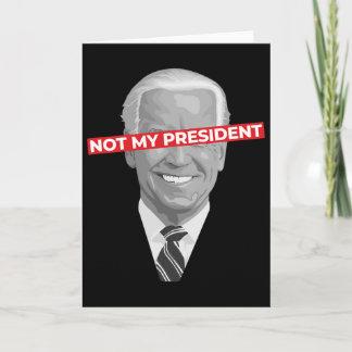 Nicht mein Präsident Joe Biden - Pro Donald Trump Karte