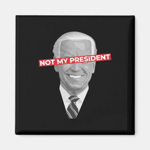 Nicht mein Präsident Joe Biden - Pro Donald Trump  Magnet