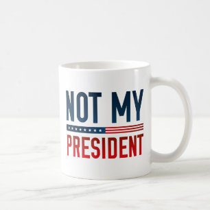Nicht mein Präsident Kaffeetasse