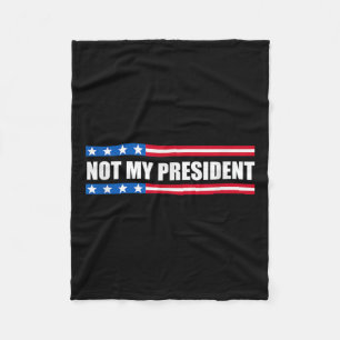 Nicht mein Präsident _ nicht meine Stimme nicht me Fleecedecke