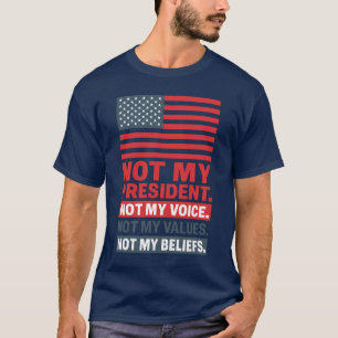 NICHT MEIN PRÄSIDENT. NICHT MEINE STIMME. NICHT ME T-Shirt