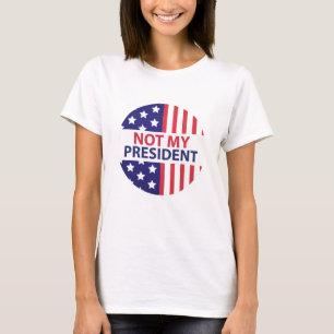 Nicht mein Präsident T-Shirt