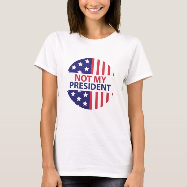 Nicht mein Präsident T-Shirt (Vorderseite)