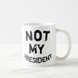 Nicht mein Präsident Tasse