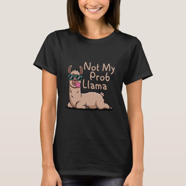 Nicht mein Prob Llama, Tiergeschichte T-Shirt (Vorderseite)
