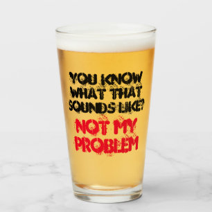 Nicht mein PROBLEM Funny Gag Beer individuell zuge Glas