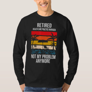 Nicht mein Problem ist, den Health Care Practice M T-Shirt