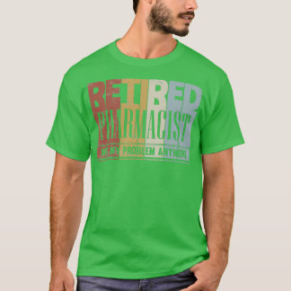 Nicht mein Problem ist ein Geschenk von Apotheker, T-Shirt