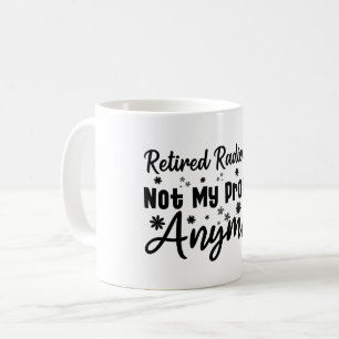 Nicht mein Problem, sondern der Radiologe Kaffeetasse