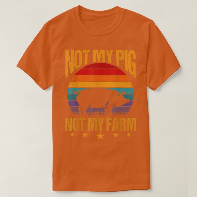Nicht mein Schwein, nicht mein Farm Funny Funny Sc T-Shirt (Design vorne)