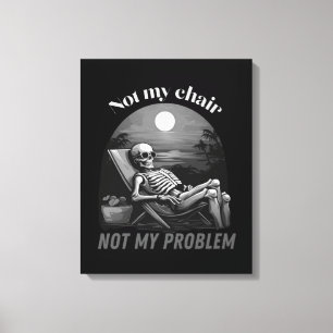 Nicht mein Stuhl, nicht mein Problem, Schädel, Som Leinwanddruck