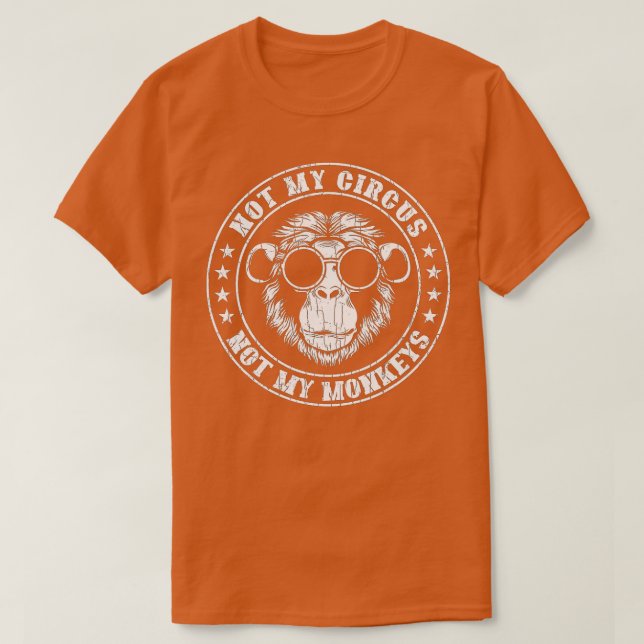 Nicht mein Zirkus Affen Funny Monkey Animal Lover T-Shirt (Design vorne)
