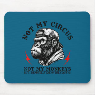 Nicht mein Zirkus, nicht meine Affen, aber ich ken Mousepad