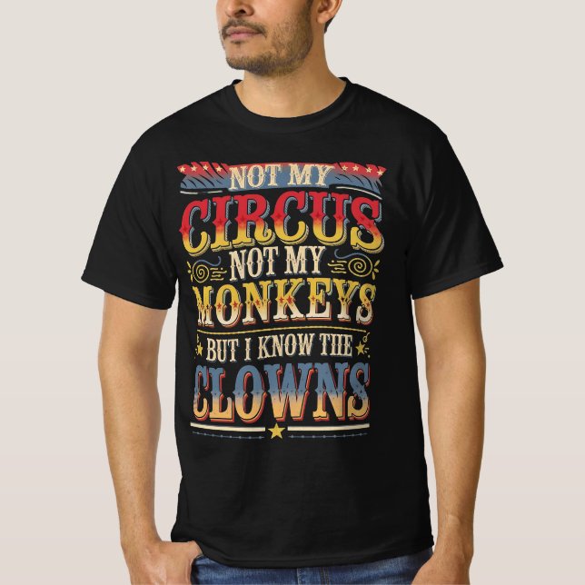 Nicht mein Zirkus, nicht meine Affen, aber ich wei T-Shirt (Vorderseite)