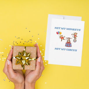 Nicht mein Zirkus, nicht meine Affen Feiertagskarte