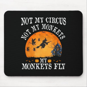 Nicht mein Zirkus, nicht meine Affen fliegen. Mousepad