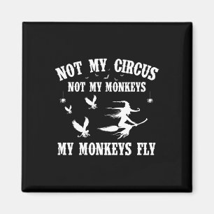 Nicht mein Zirkus, nicht meine Affen Fliegenhalme Magnet