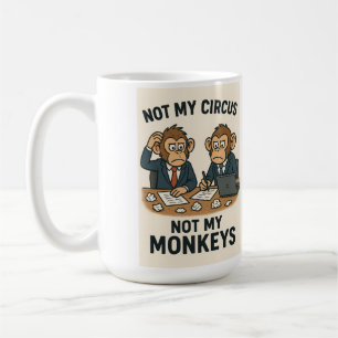 Nicht mein Zirkus, nicht meine Affen - Funny Carto Kaffeetasse