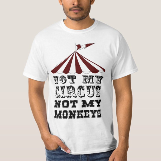 nicht mein Zirkus, nicht meine Affen, NICHT MEIN P T-Shirt (Vorderseite)