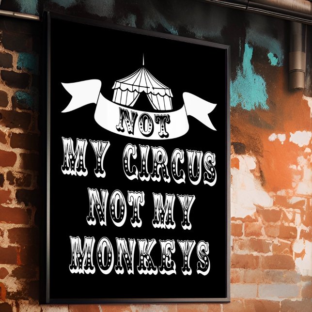 Nicht mein Zirkus, nicht meine Affen Poster (An ultra cool typography poster with the polish saying/proverb "Not my circus, not my monkeys". )